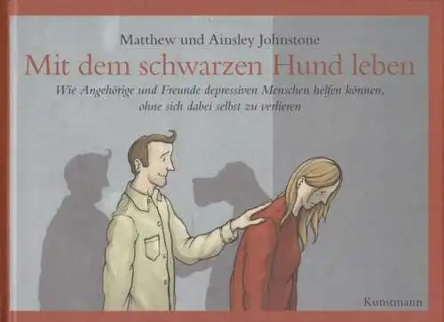 Buch: Mit dem schwarzen Hund leben, Johnstone, Matthew und Ainsley. 2009