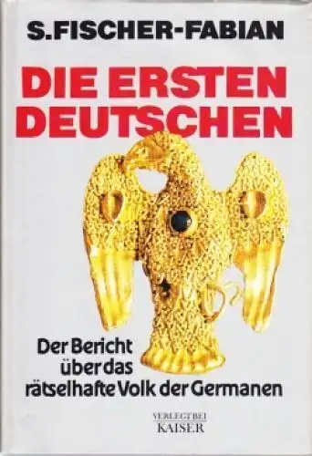 Buch: Die ersten Deutschen, Fischer-Fabian, S. 1975, Neuer Kaiser Verlag