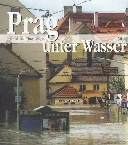 Buch: Prag unter Wasser, Salfellner, Harald. 2003, Vitalis Verlag