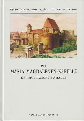 Buch: Die Maria-Magdalena-Kapelle der Moritzburg zu Halle, Nickel, Heinrich L.