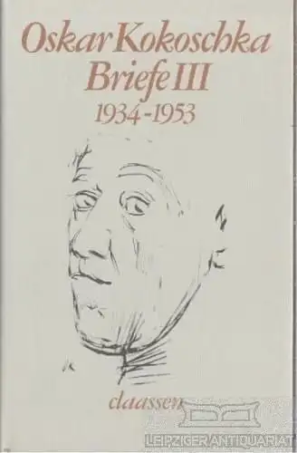 Buch: Briefe III, Kokoschka, Oskar. 1986, claassen Verlag, 1934 - 1953