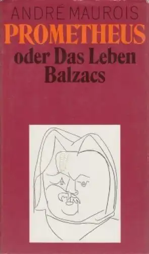 Buch: Prometheus, Maurois, Andre. 1981, Aufbau Verlag, oder das Leben Balzacs