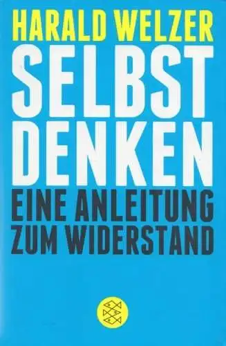 Buch: Selbst denken, Eine Anleitung zum Widerstand, Harald Welzer, 2014, Fischer