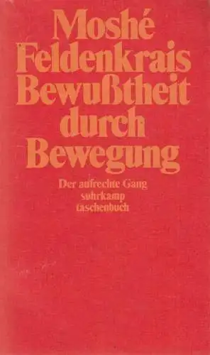 Buch: Bewußtheit durch Bewegung. Feldenkrais, Moshe, 1992, Suhrkamp Taschenbuch