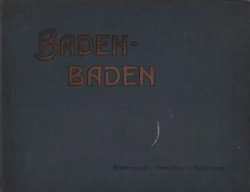 Buch: Baden-Baden, ca. 1900, Ernst Kölbin Verlag, gebraucht, akzeptabel