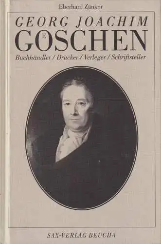 Buch: Georg Joachim Göschen, Zänker, Eberhard. 1996, Sax Verlag, sehr gut