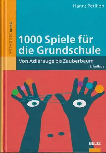 Buch: 1000 Spiele für die Grundschule, Petillon, Hanns, 2007, Beltz, sehr gut