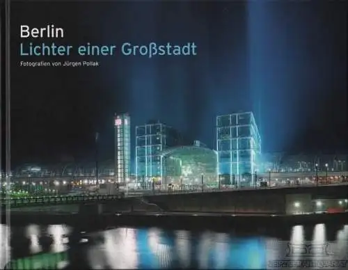 Buch: Berlin - Lichter einer Großstadt, Frischauf, Martin u.a. 2008