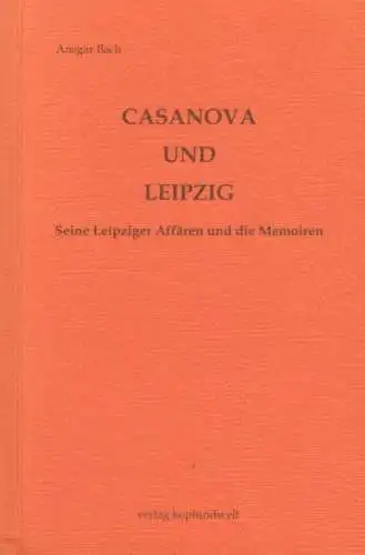 Buch: Casanova in Leipzig, Bach, Ansgar. 2015, Verlag kopfundwelt