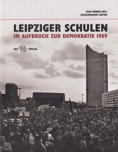 Buch: Leipziger Schulen im Aufbruch zur Demokratie 1989, Urban, Elke. 2015, Sax