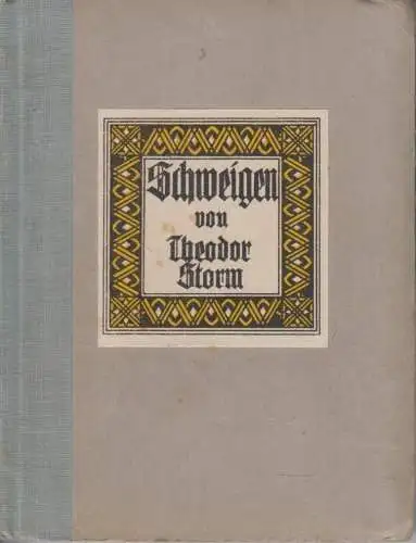 Buch: Schweigen, Storm, Theodor. Zweifäusterdrucke, 1924, Verlag Erich Matthes