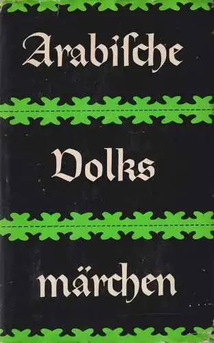 Buch: Arabische Volksmärchen, Al Azharia Jahn, Samia. 1970, Akademie-Verlag