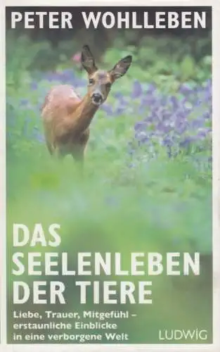 Buch: Das Seelenleben der Tiere, Wohlleben, Peter. 2016, Ludwig Verlag