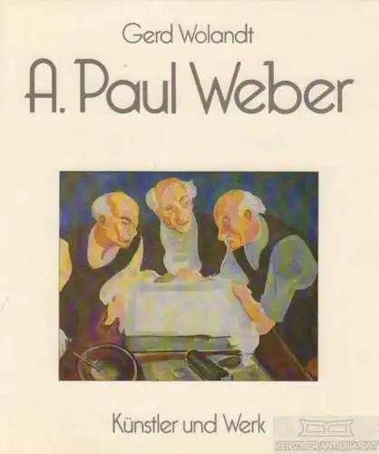 Buch: A. Paul Weber, Wolandt, Gerd. 1983, Lübbe Verlag, Künstler und Werk