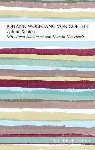 Buch: Zahme Xenien, Johann Wolfgang von Goethe, 2014, C. H. Beck textura