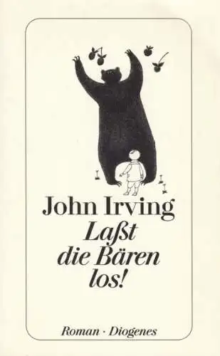 Buch: Laßt die Bären los!, Irving, John, 1999, Diogenes Verlag, Roman