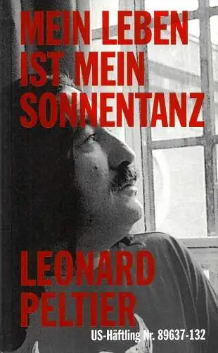 Buch: Mein Leben ist mein Sonnentanz, Peltier, Leonard, 1999, Zweitausendeins