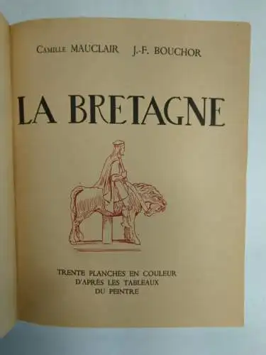 Buch: La Bretagne, Camille Mauclair / J.-F. Bouchor. 1932, Laurens, Französisch