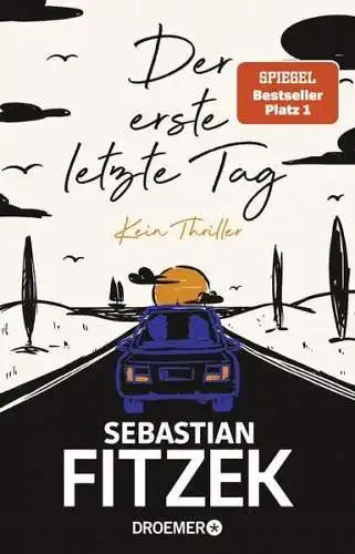 Buch: Der erste letzte Tag, Fitzek, Sebastian, 2021, Droemer, Kein Thriller