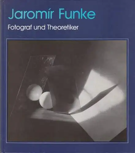 Buch: Jaromir Funke, Fotograf und Theoretiker, Mrazkova, 1986, Fotokinoverlag