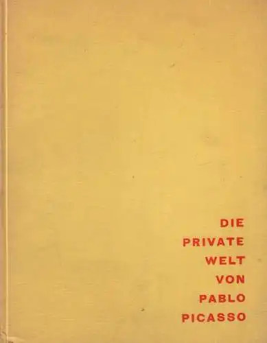 Buch: Die private Welt von Pablo Picasso, Duncan, David Douglas, Burda Verlag