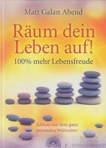 Buch: Räum dein Leben auf!, Galan Abend, Matt. 2007, Verlag Via Nova