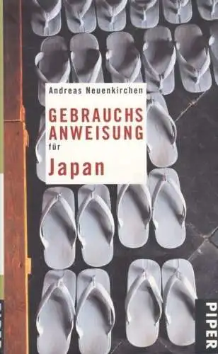 Buch: Gebrauchsanweisung für Japan, Neuenkirchen, Andreas. 2009, Piper Verlag