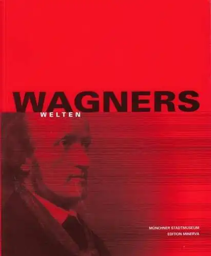 Buch: Wagners Welten, Götz, N. / Jopping, G. / Oppel, M. Edition Minerva, 2003