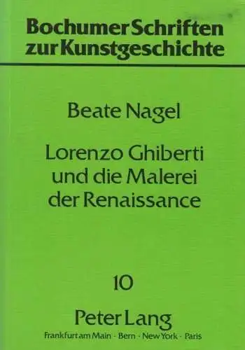 Buch: Lorenze Ghiberti und die Malerei der Renaissance, Nagel, Beate. 1987