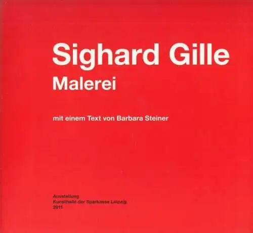 Buch: Sighard Gille - Malerei, Gille, Ina. 2011, Ausstellung, gebraucht, gut