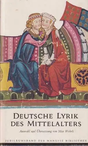 Buch: Deutsche Lyrik des Mittelalters, Wehrli, Max. 1955, Manesse Verlag