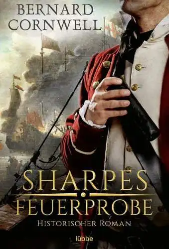 Buch: Sharpes Feuerprobe, Historischer Roman, Bernard Cornwell, 2008, Lübbe