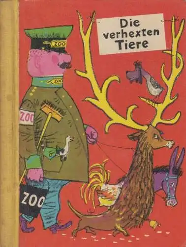 Buch: Die verhexten Tiere, Binder, Eberhard & Werner, Nils, 1965, Alfred Holz