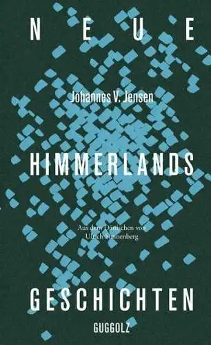 Buch: Neue Himmerlandsgeschichten, Jensen, Johannes V., 2022, Guggolz Verlag