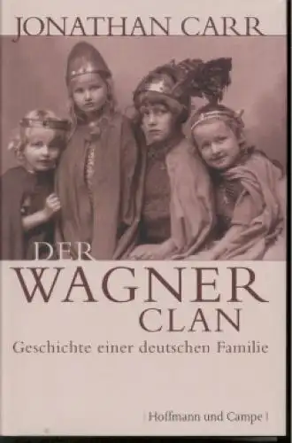 Buch: Der Wagner-Clan, Carr, Jonathan. 2008, Hoffmann und Campe Verlag