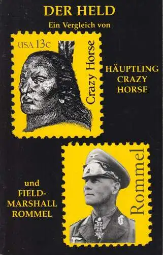 Buch: Der Held, Ein Vergleich von Häuptling Crazy Horse und Feldmarschall Rommel