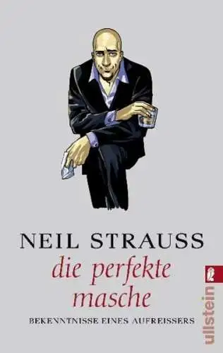 Buch: Die perfekte Masche, Strauss, Neil, 2008, Ullstein Verlag, gebraucht, gut