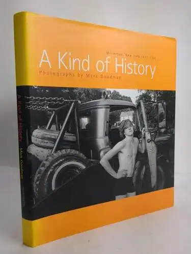 Buch: A Kind of History, Millerton, New York 1971-1991, Mark Goodman, 1999