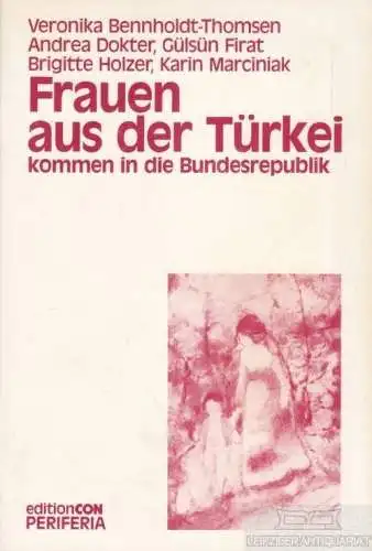 Buch: Frauen aus der Türkei kommen in die Bundesrepublik, Bennholdt-Thomsen