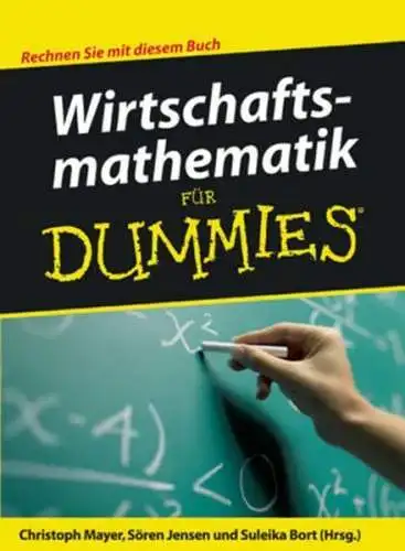 Buch: Wirtschaftsmathematik für Dummies, Mayer, Christoph u.a., 2013, Wiley-VCH