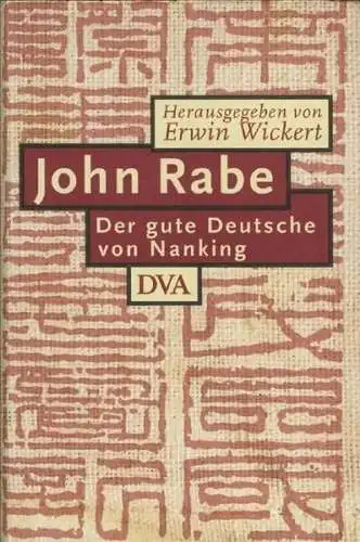 Buch: John Rabe, Der gute Deutsche von Nanking, Wickert, Erwin, 1997, DVA