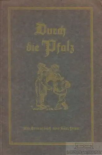 Buch: Durch die Pfalz, Fries, K. 1925, Rheinpfalz- Verlag, gebraucht, gut