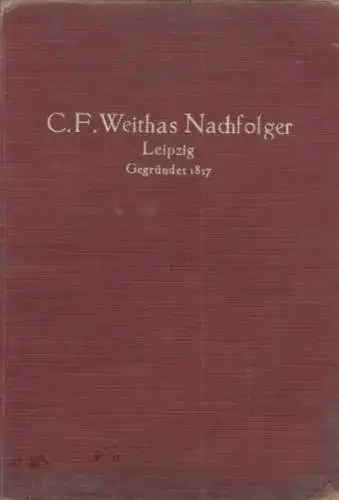 Buch: C. F. Weithas Nachf., Leipzig C1, Eisengroßhandlung, Eisenbaufabrik, 1929