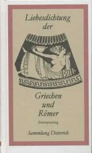 Sammlung Dieterich, Liebesdichtung der Griechen und Römer, Gasse, Horst. 1998