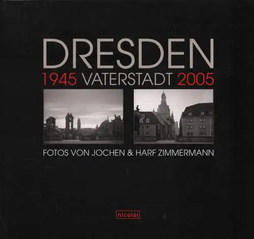 Buch: Dresden - Vaterstadt, Zimmermann, Jochen u.a., 2005, 1945 - 2005