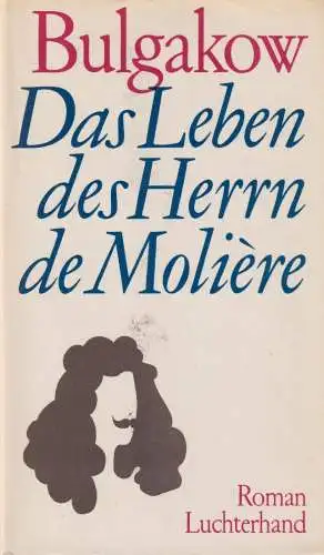 Buch: Das Leben des Herrn de Moliere, Bulgakow, Michail, 1971, Luchterhand