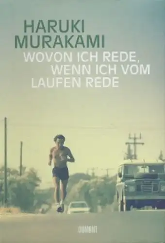 Buch: Wovon ich rede, wenn ich vom Laufen rede, Murakami, Haruki. 2012