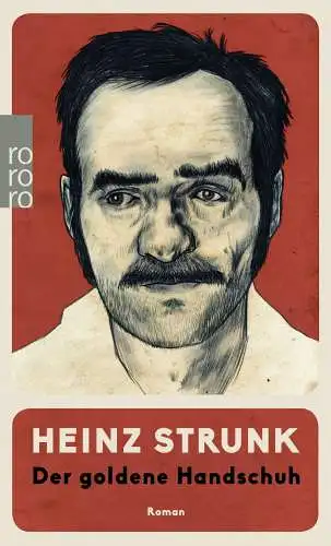 Buch: Der goldene Handschuh, Strunk, Heinz, 2017, Rowohlt Taschenbuch Verlag