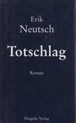 Buch: Totschlag, Neutsch, Erik. 1994, Dingsda-Verlag Cornelia Jahns, Roman 82927