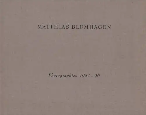 Ausstellungskatalog: Matthias Blumenhagen, 1996, Photographien 1981-96